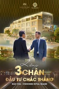 Kiềng 3 chân đầu tư chắc thắng tại đảo Vua - Vinhomes Royal Island