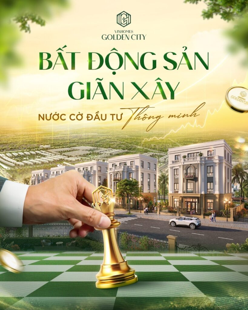 Bất động sản giãn xây tại Vinhomes Golden City: Giải pháp tài chính tối ưu cho thị trường mới nổi