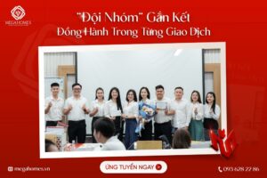 Môi trường làm việc tại Megahomes: Bệ phóng cho người trẻ khai mở tiềm năng và bứt phá thu nhập
