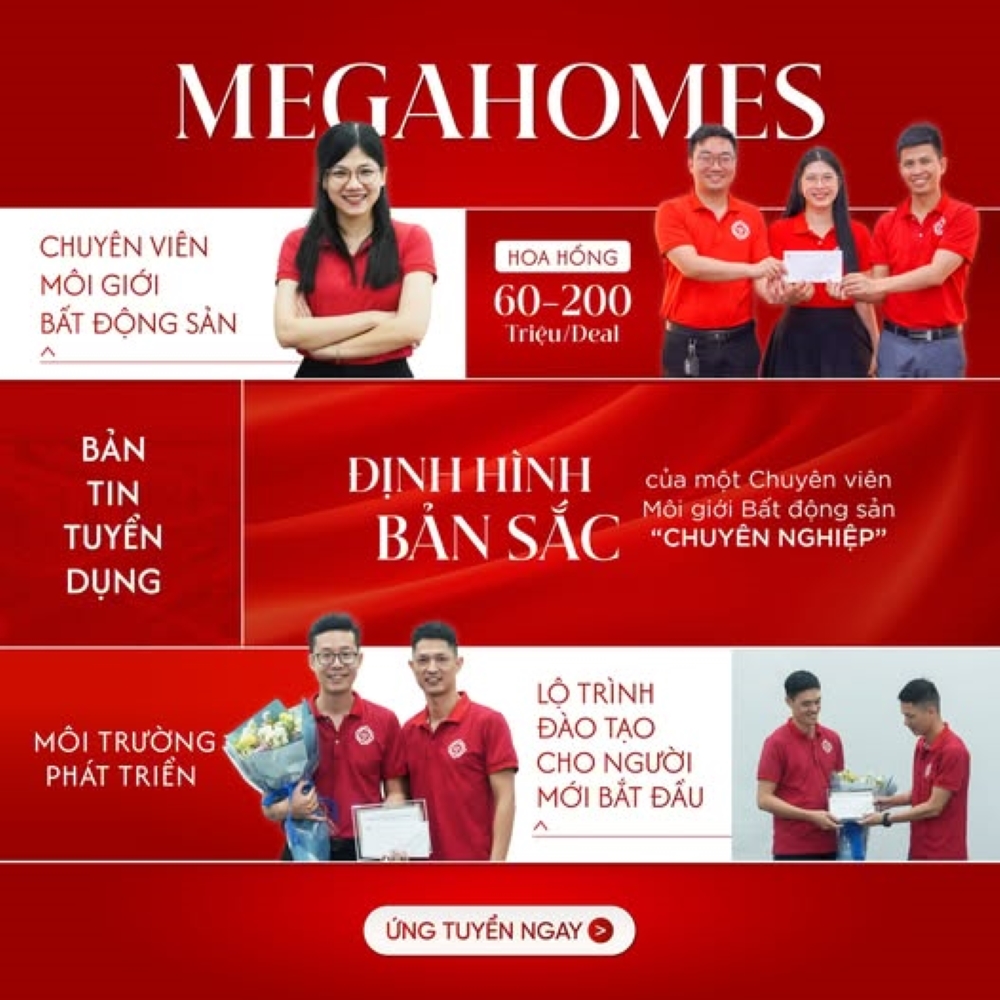 Bản tin tuyển dụng Megahomes - Cơ hội bứt phá thu nhập và khẳng định giá trị nghề sale bất động sản Bản tin tuyển dụng Megahomes - Cơ hội bứt phá thu nhập và khẳng định giá trị nghề sale bất động sản