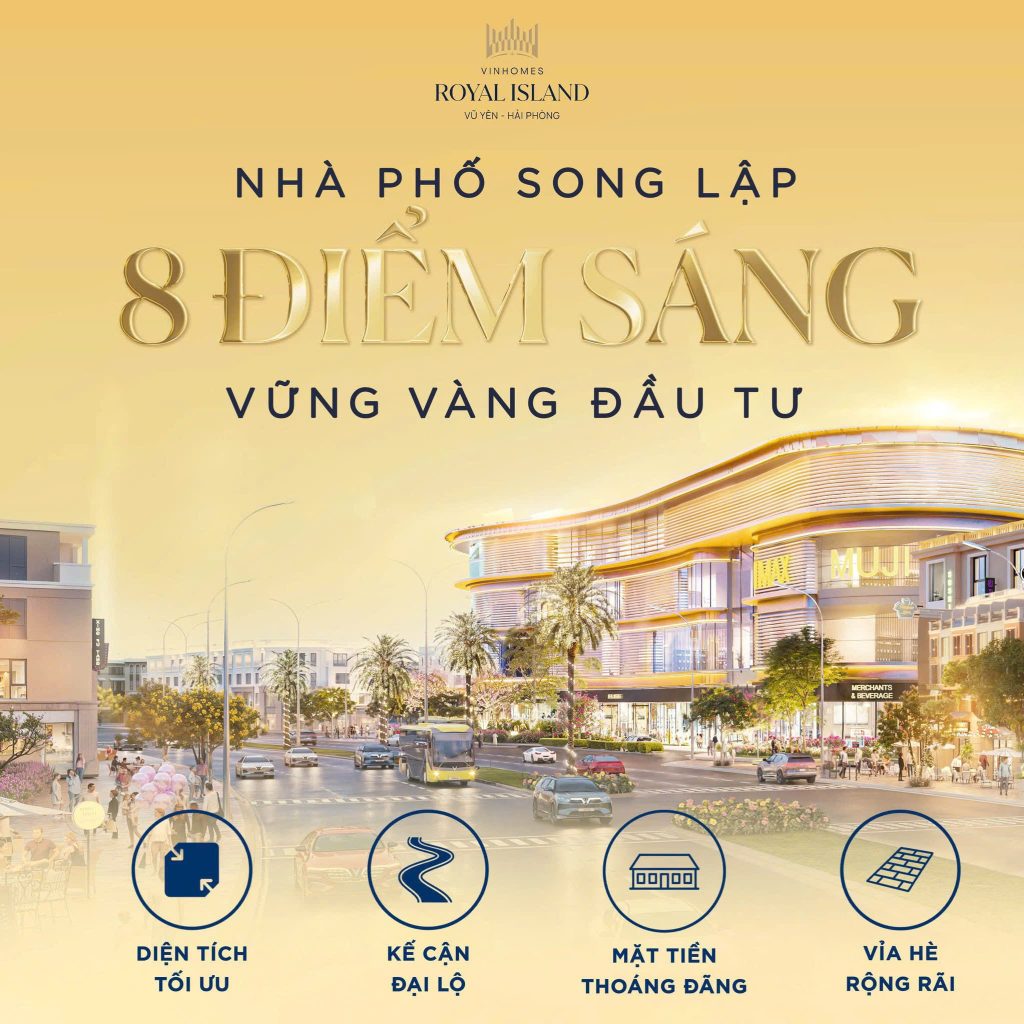 Nhà phố song diện tại Vinhomes Royal Island: “Tài sản 4 tầng – 4 dòng tiền” dẫn đầu xu hướng đầu tư 2025