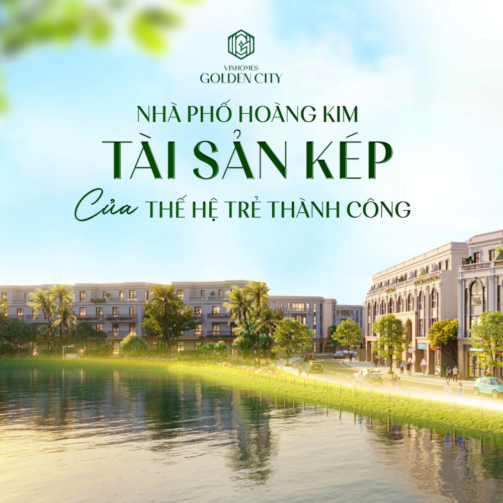 Nhà phố Hoàng Kim Vinhomes Golden City – Mô hình tài sản kép dành cho thế hệ trẻ thành công